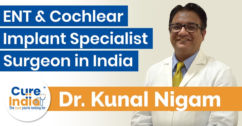 Dr. Kunal Nigam - ENT and Cochlear Implant Specialist