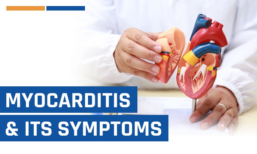 What is Myocarditis: Understanding Myocarditis & its 5 Symptoms