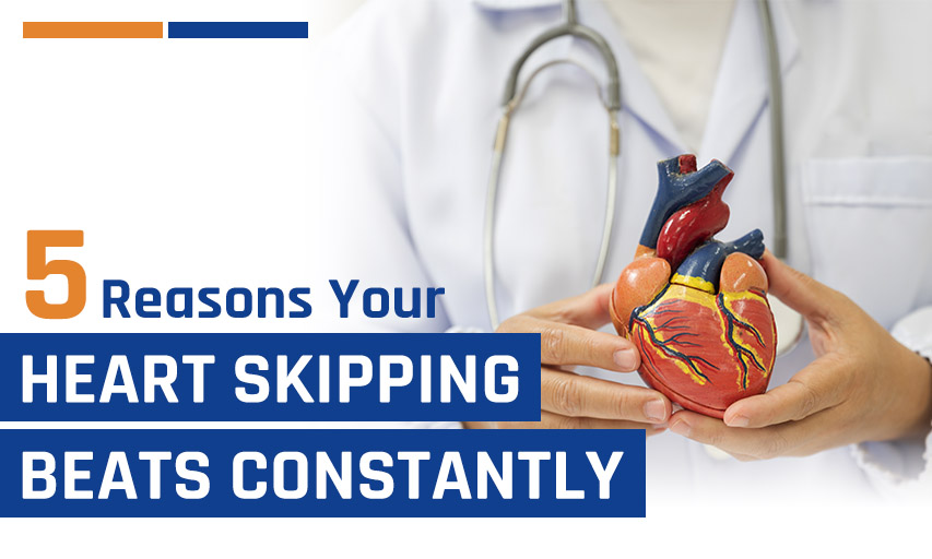 5 Reasons Your Heart is Skipping Beats Constantly & Is it a reason to Worry