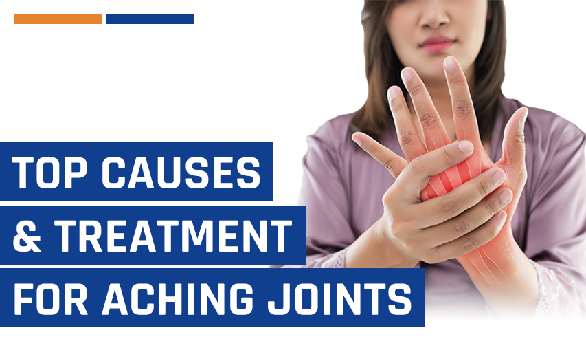 Top 5 Causes & Treatment for Aching Joints: Everything You Need to Know