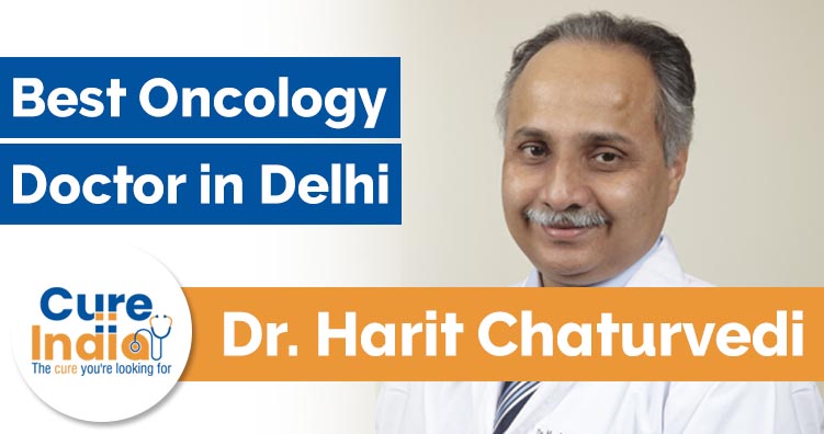 Dr Harit Chaturvedi | Experienced Surgeon | Best Oncologist in Delhi NCR