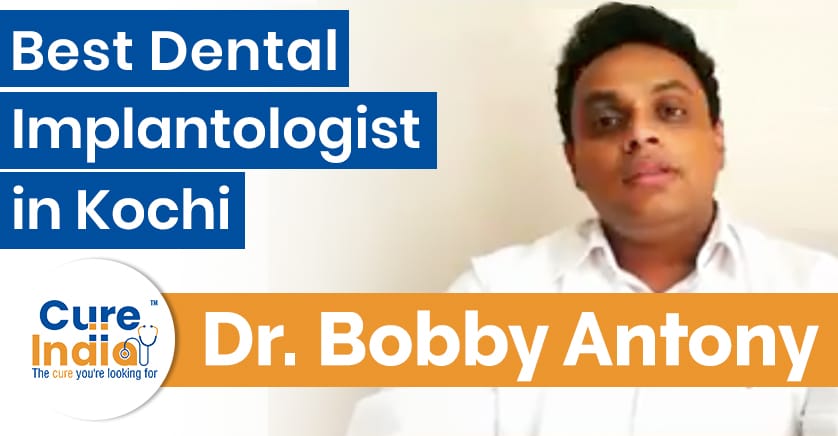 Dr Bobby Antony - Best Dental Implantologist in Kochi