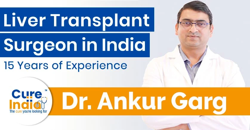 Dr Ankur Garg - Liver Transplant Surgeon