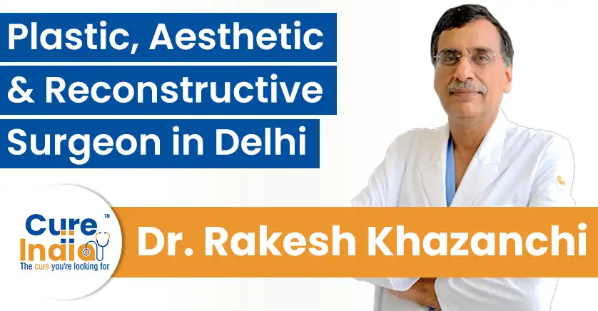 dr-rakesh-k-khazanchi-sesthetic-and-plastic-surgeon-in-delhi