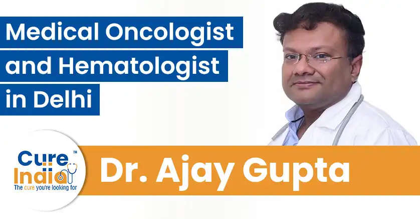 dr-ajay-gupta-medical-oncologist-and-hematologist-in-delhi