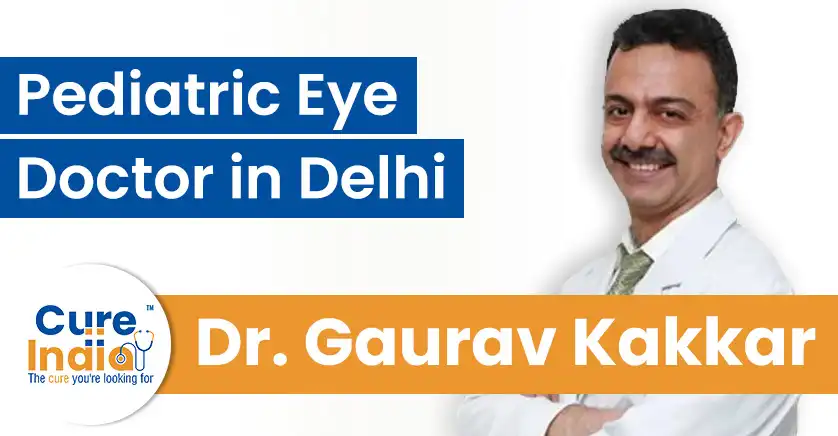 dr-gaurav-kakkar-pediatric-ophthalmologist-and-top-eye-doctor-in-delhi
