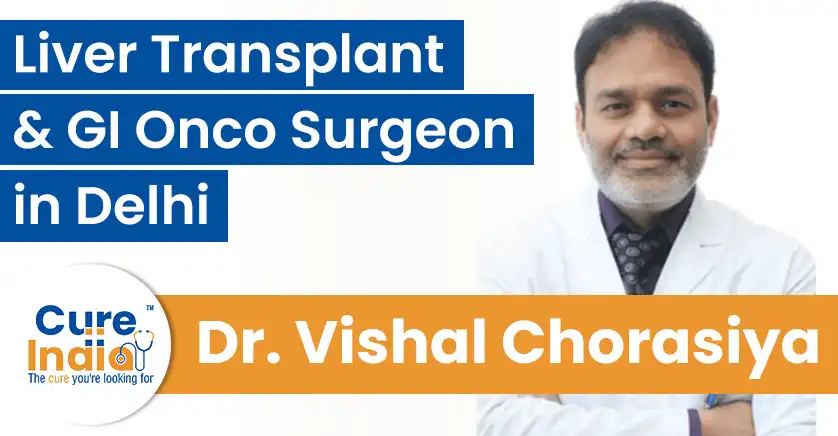 dr-vishal-kumar-chorasiya-liver-transplant-and-gi-onco-surgeon-in-delhi