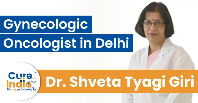 dr-shveta-tyagi-giri-gynecologic-oncologist-in-delhi