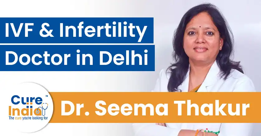 dr-seema-thakur-ivf-infertility-doctor-in-delhi