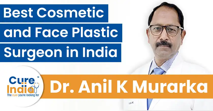 dr-anil-kumar-murarka-cosmetic-and-face-plastic-surgeon