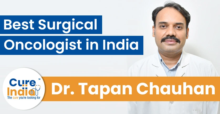 dr-tapan-singh-chauhan-best-surgical-oncologist-in-india