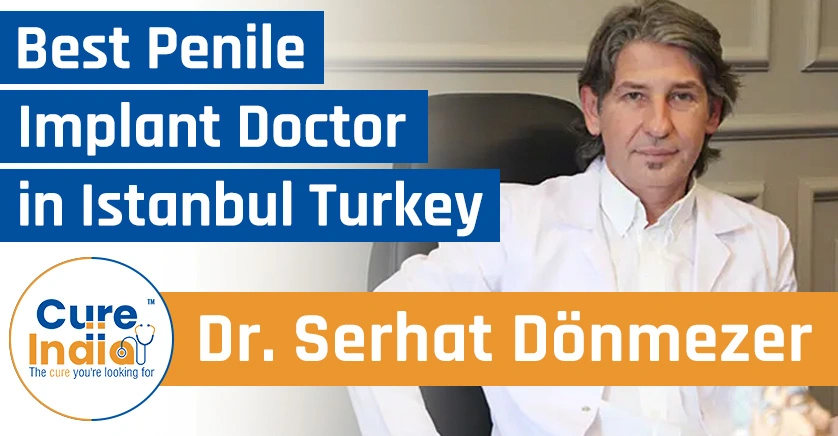 dr-serhat-dönmezer-best-penile-implant-doctor-in-istanbul-turkey