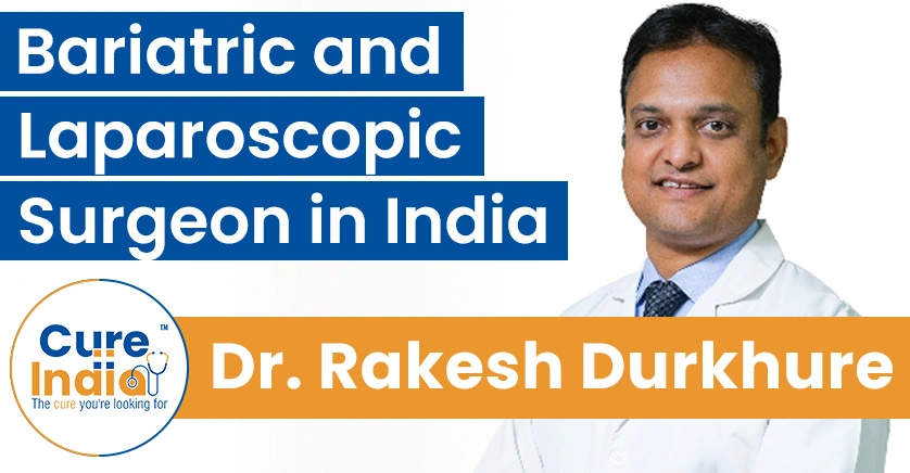 dr-rakesh-durkhure-laparoscopic-and-bariatric-surgeon-in-india