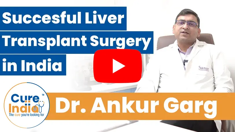  Successful Liver Transplant in India - Dr. Ankur Garg 