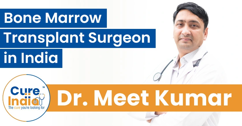 Dr. Meet Kumar - Bone Marrow Transplant Specialist in India