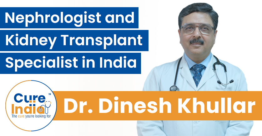 Dr. Dinesh Khullar - Kidney Transplant Specialist in India