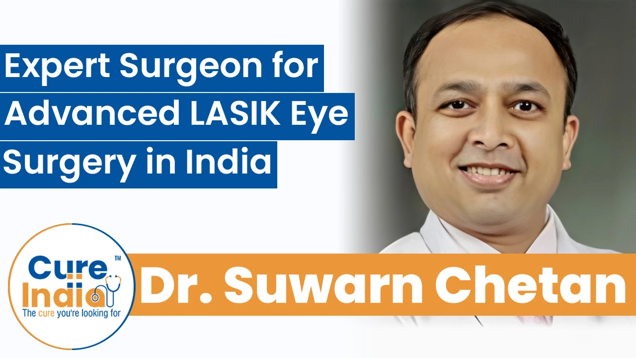 Dr. Suwarn Chetan - Expert Surgeon for Advanced LASIK Eye Surgery in India