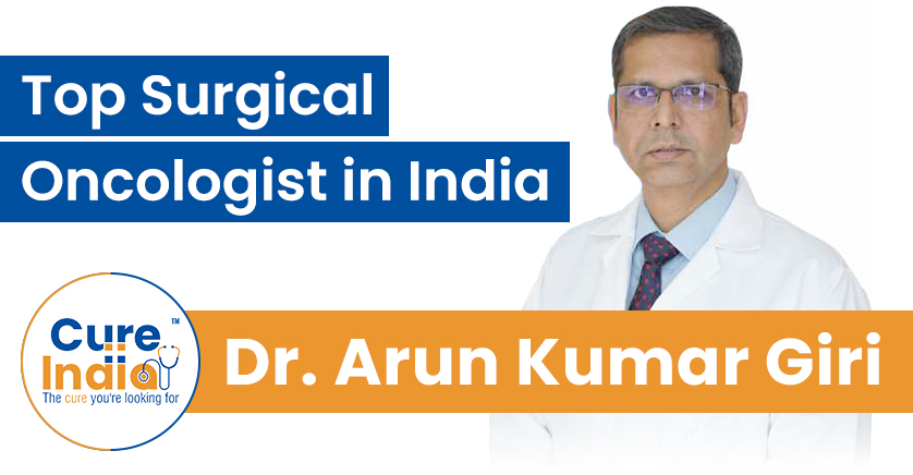 Dr. Arun Kumar Giri - Top-rated Surgical Oncologist in India