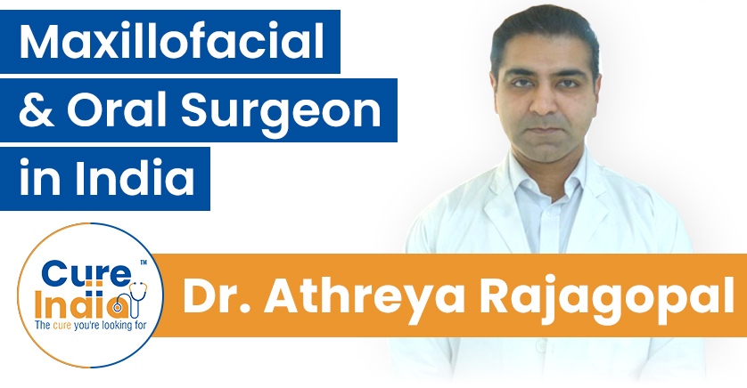 Dr. Athreya Rajagopal - Leading Oral and Maxillofacial Surgeon in India
