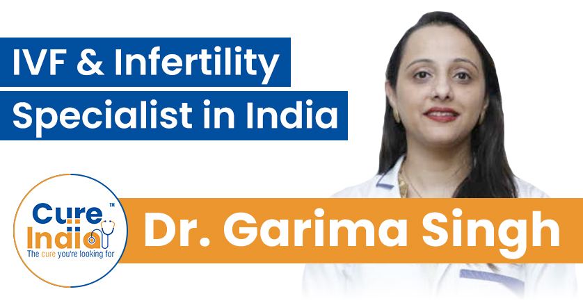 Dr. Garima Singh - Leading Infertility Specialist in India