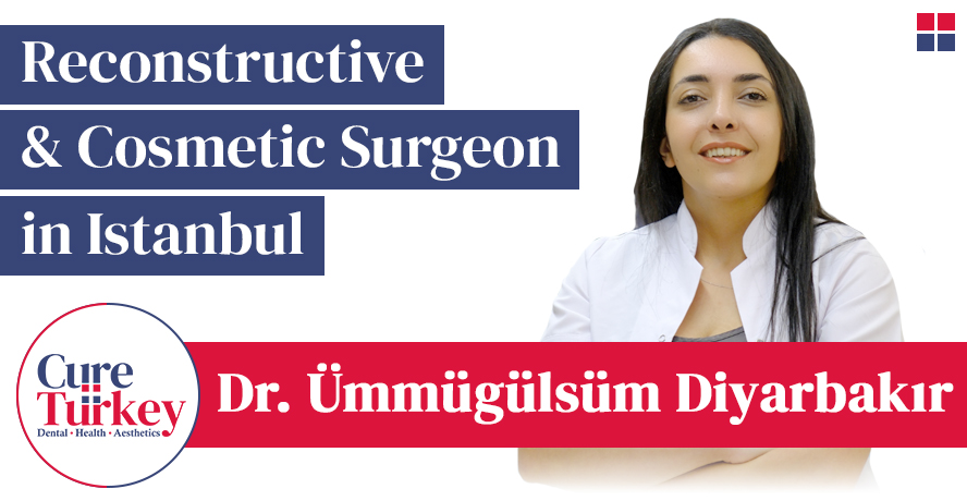 Op. Dr. Ümmügülsüm Barutçu Diyarbakır: Experienced Cosmetic Surgeon in Istanbul