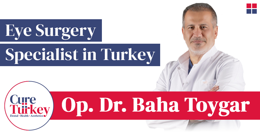 Op. Dr. Baha Toygar - Experienced Eye Disease Specialist in Turkey