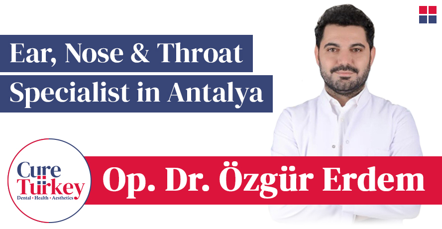 Op. Dr. Özgür Erdem - ENT Specialist in Antalya