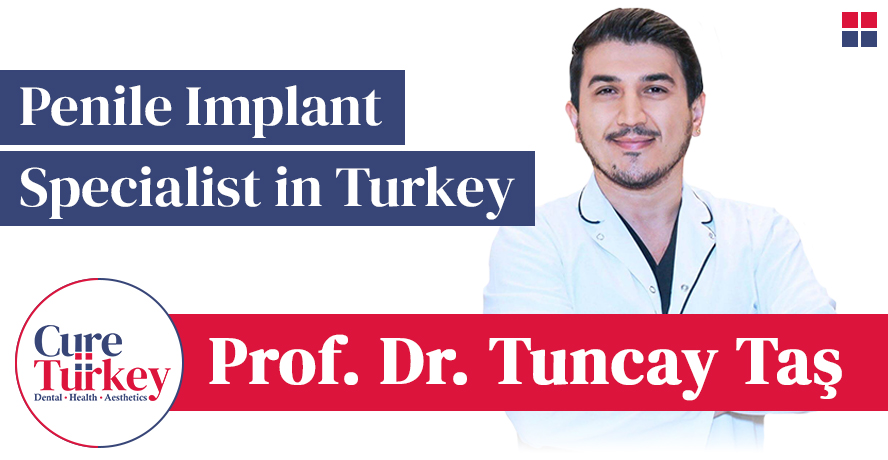 Prof. Dr. Tuncay Taş - Penile Implant Specialist in Turkey