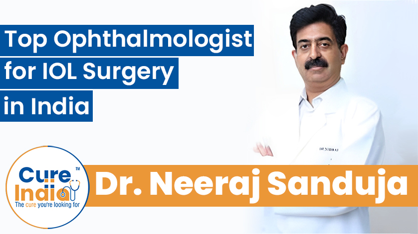 Dr. Neeraj Sanduja - Top Ophthalmologist for IOL Surgery in India
