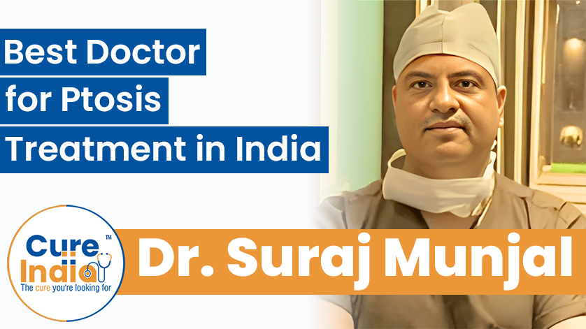 Dr. Suraj Munjal - Best Doctor for Ptosis Treatment in India
