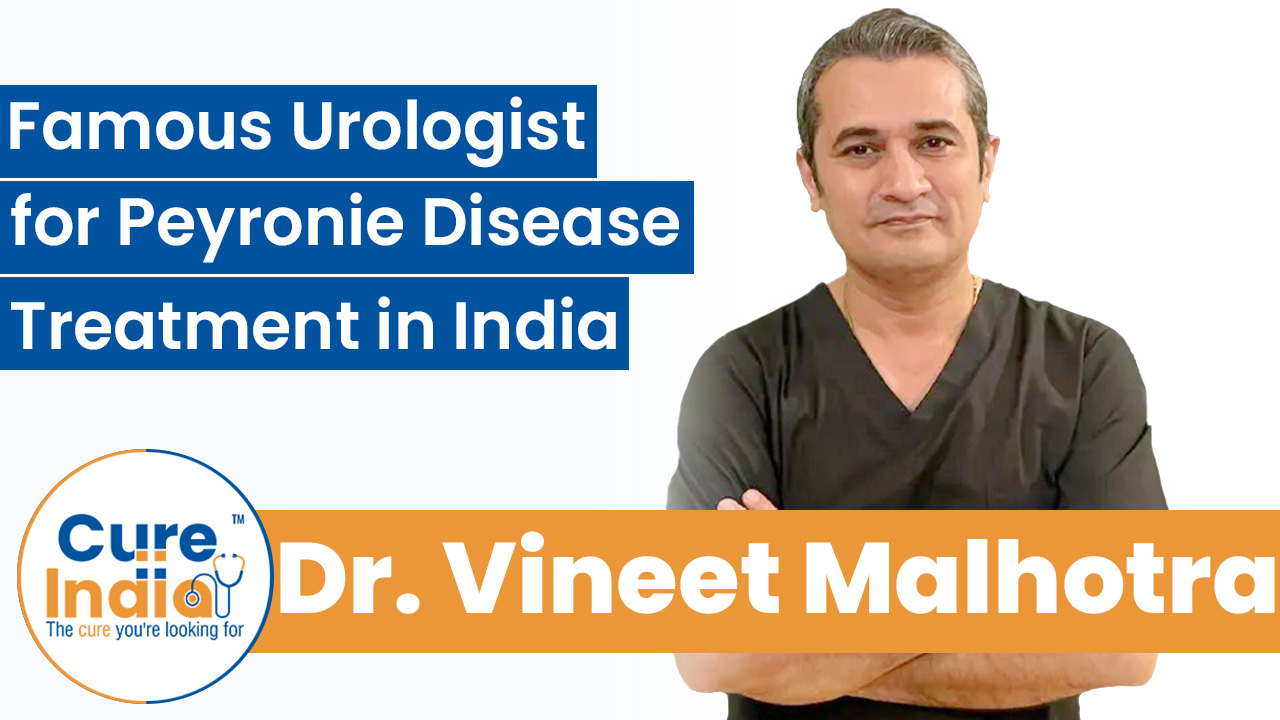 Dr. Vineet Malhotra - Famous Urologist for Peyronie Disease Treatment in India