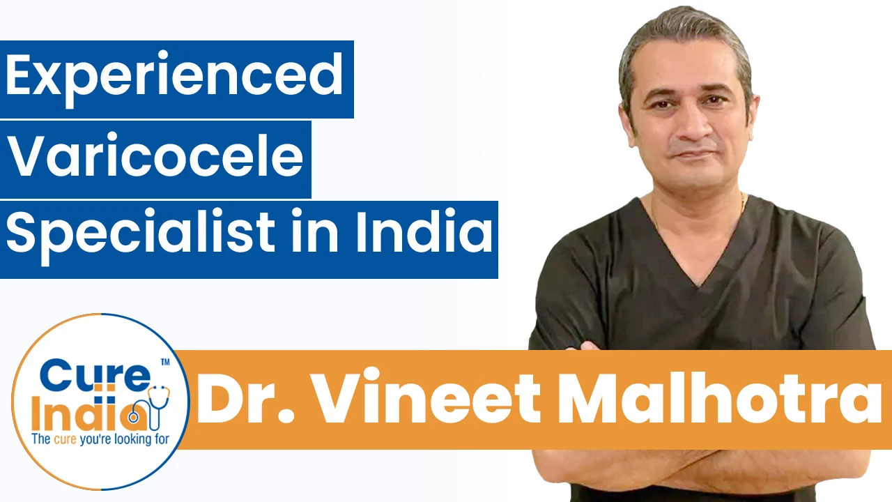 Dr. Vineet Malhotra - Experienced Varicocele Specialist in India