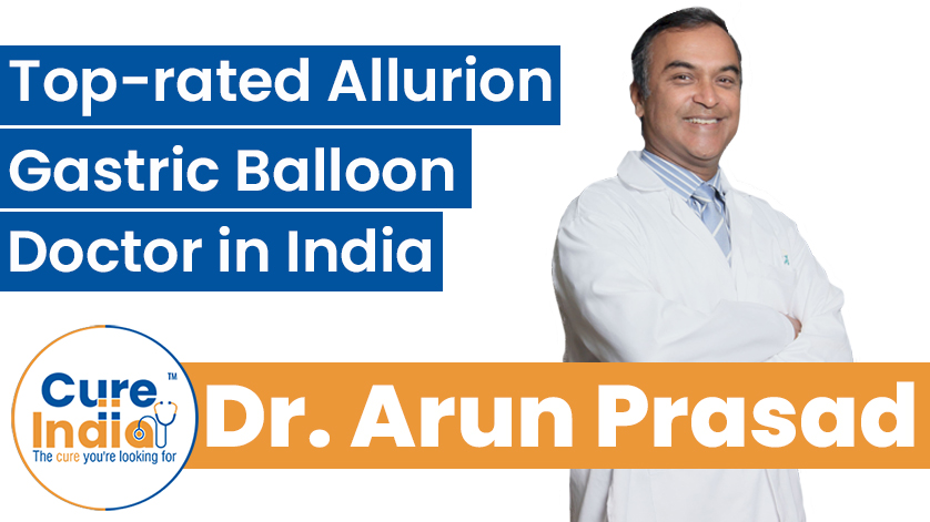 Dr. Arun Prasad - Top-rated Allurion Gastric Balloon Doctor in India