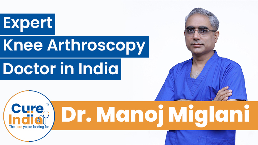 Dr. Manoj Miglani - Expert Knee Arthroscopy Doctor in India