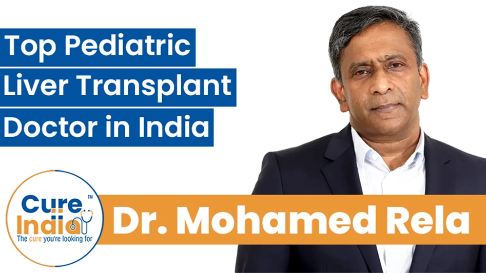 Dr. Mohamed Rela - Top Pediatric Liver Transplant Doctor in India