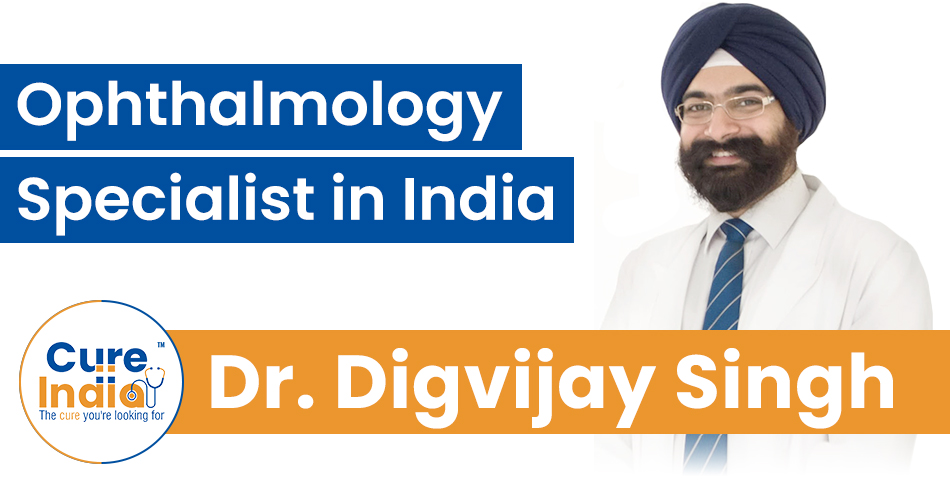 Dr. Digvijay Singh - Ophthalmology Specialist in India