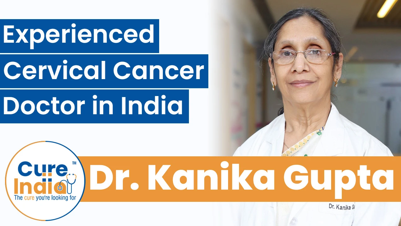 Dr. Kanika Gupta - Experienced Cervical Cancer Doctor in India