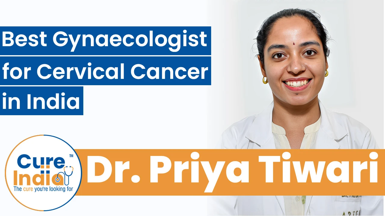 Dr. Priya Tiwari - Best Gynaecologist for Cervical Cancer in India