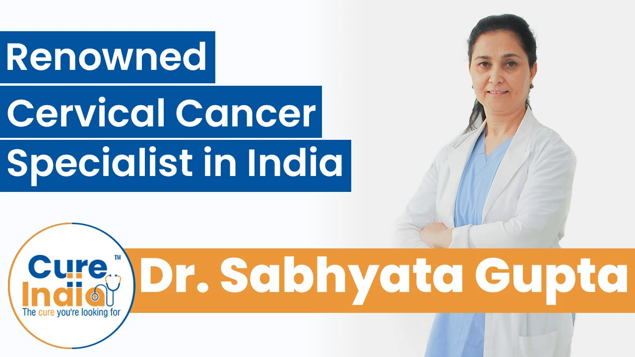 Dr. Sabhyata Gupta - Renowned Cervical Cancer Specialist in India