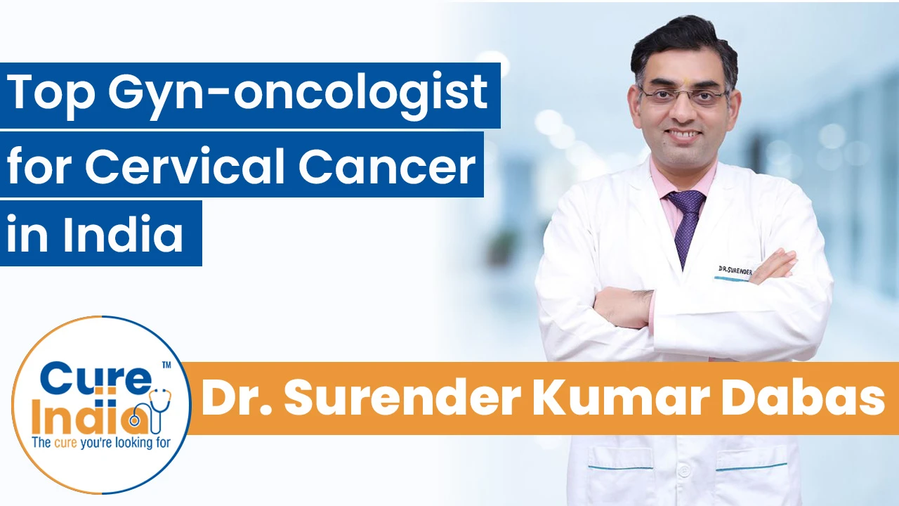 Dr. Surender Kumar Dabas - Top Gyn-oncologist for Cervical Cancer in India 