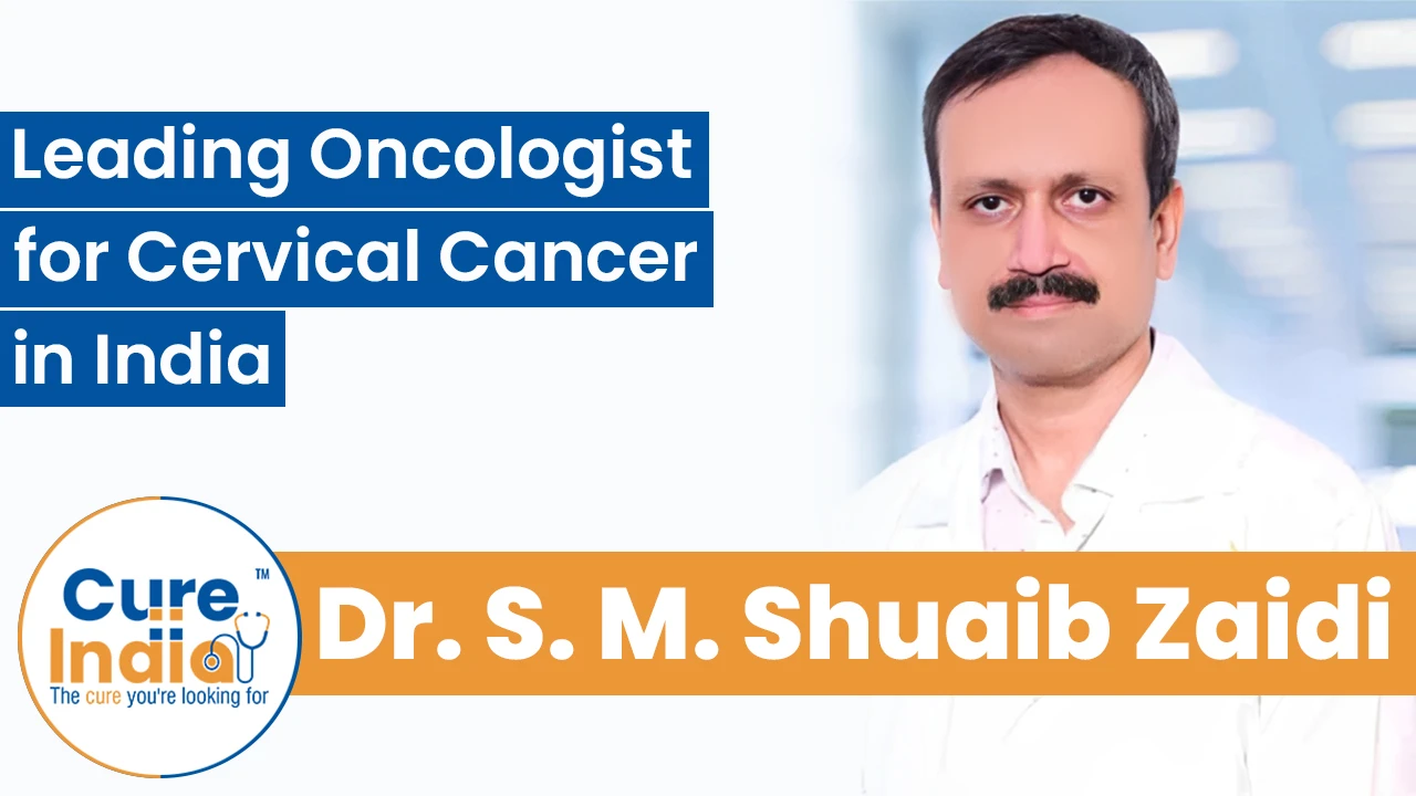 Dr. S M Shuaib Zaidi - Leading Gynaecologist for Cervical Cancer in India