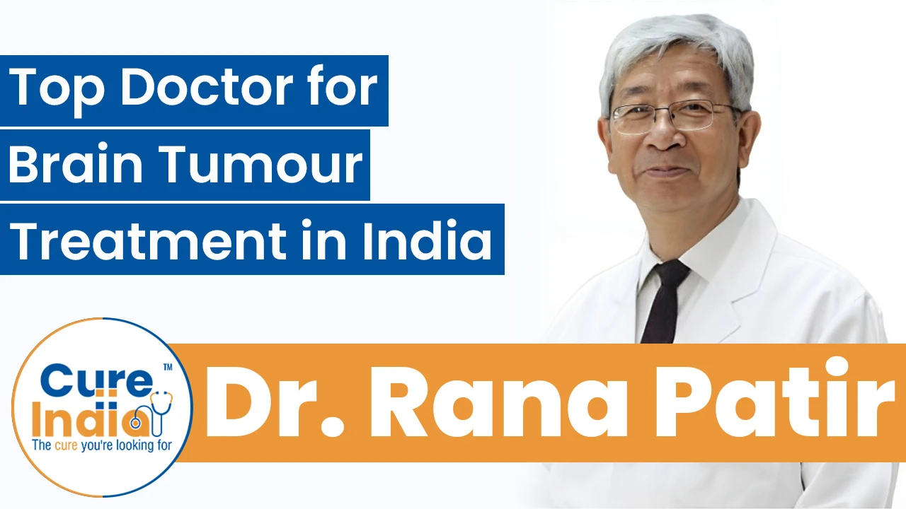 Dr. Rana Patir - Top Doctor for Brain Tumour Treatment in India