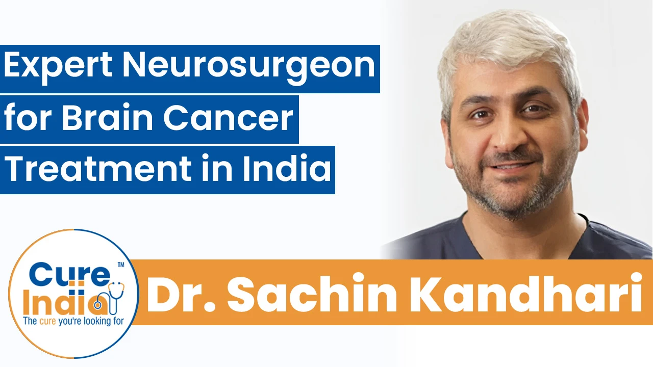 Dr. Sachin Kandhari - Expert Neurosurgeon for Brain Cancer Treatment in India
