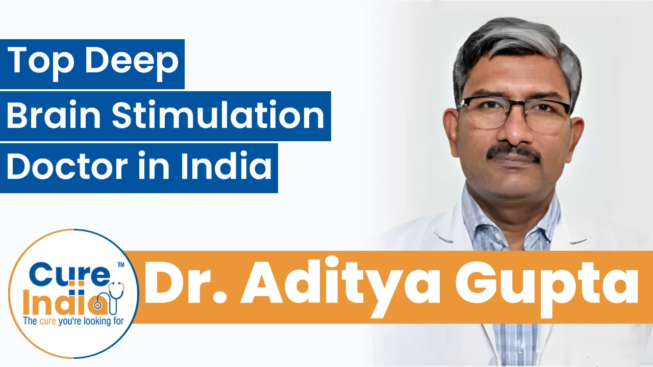 Dr. Aditya Gupta - Top Deep Brain Stimulation Doctor in India