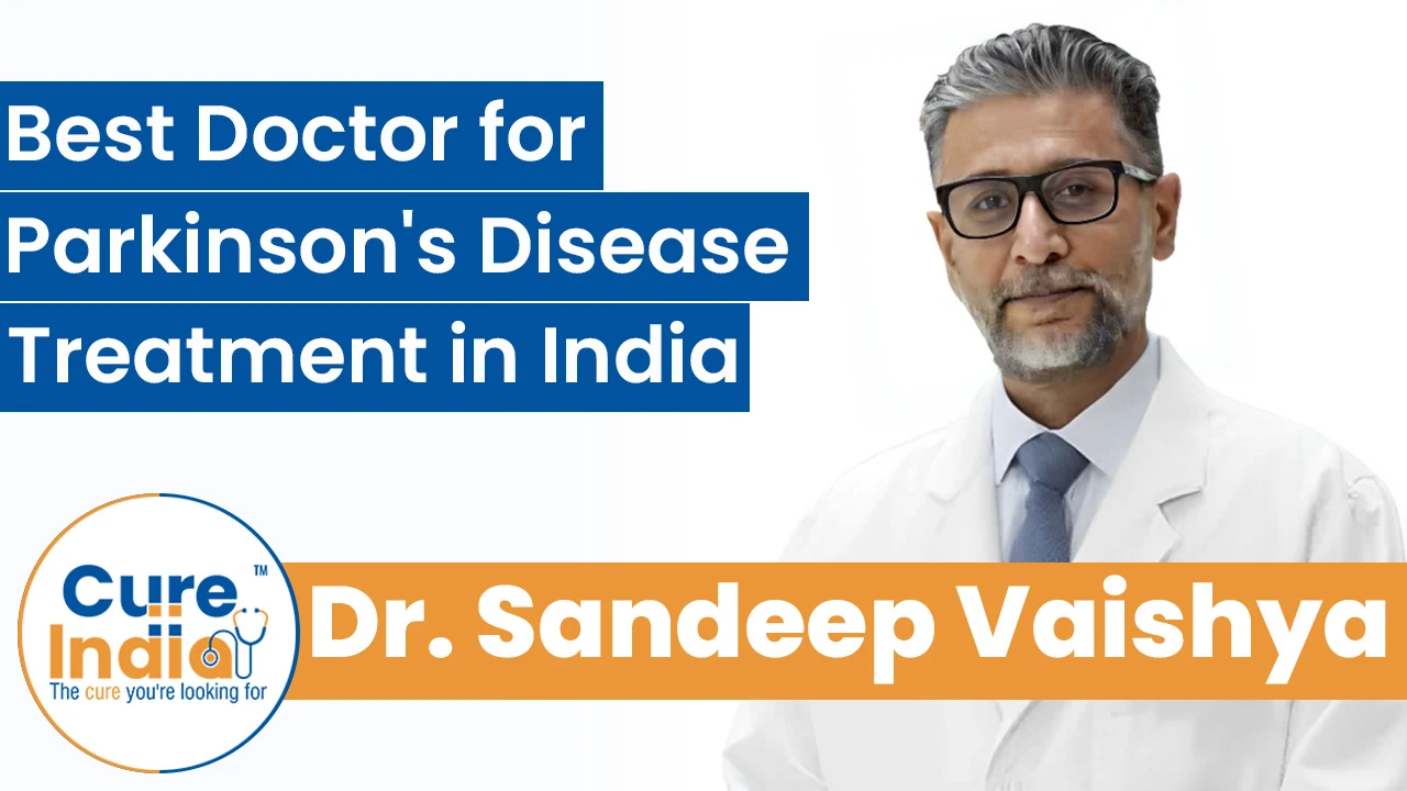 Dr. Sandeep Vaishya - Best Doctor for Parkinson's Disease Treatment in India