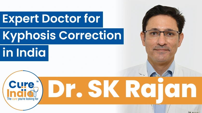 Dr. S. K. Rajan - Expert Doctor for Kyphosis Correction in India
