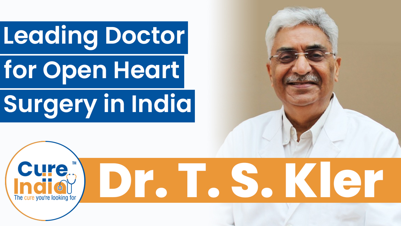 Dr. T. S. Kler - Leading Doctor for Open Heart Surgery in India