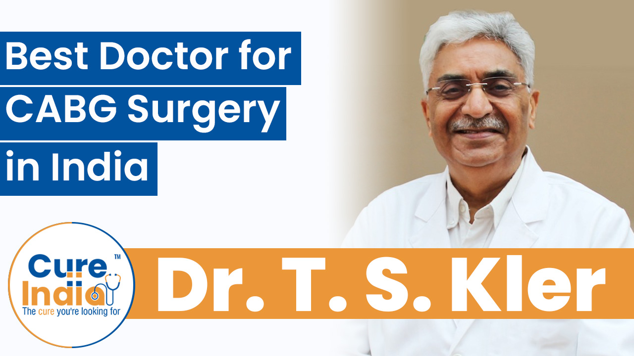 Dr. T. S. Kler - Best Doctor for CABG Surgery in India