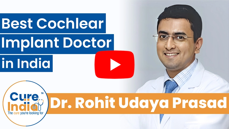 Dr. Rohit Udaya Prasad  - Best Cochlear Implant Doctor in India