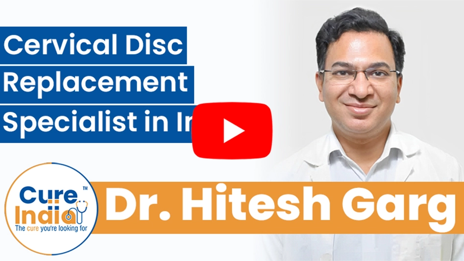 Dr. Hitesh Garg - Cervical Disc Replacement Specialist in India